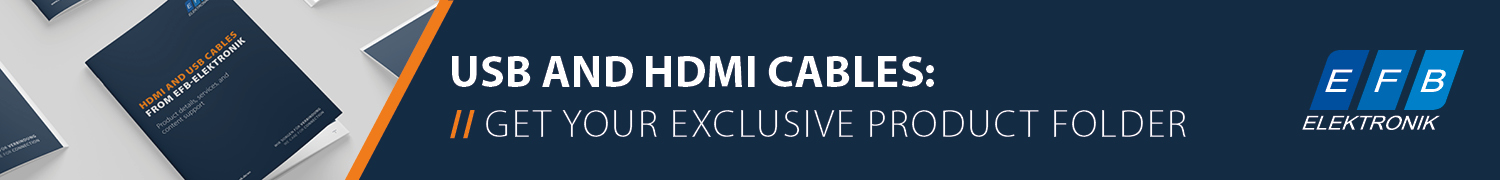EFB-Elektronik Product Brochure HDMI and USB Cables - Product Details and Services