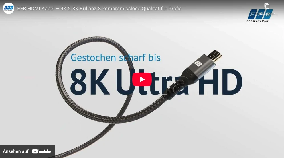 YouTube: EFB-Elektronik HDMI-Kabel mit Textilmantel und Goldkontakten für gestochen scharfe 8K Ultra HD Bildübertragung