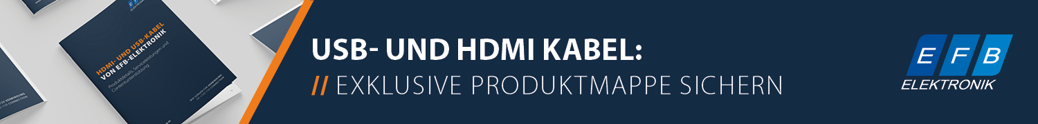 EFB-Elektronik Produktbroschüre HDMI- und USB-Kabel – Produktdetails und Serviceleistungen